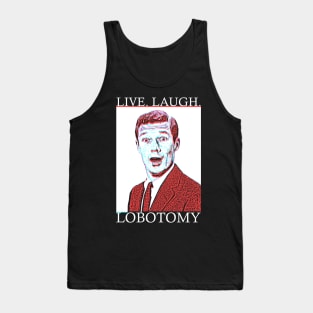 Live Laugh Lobotomy Tank Top